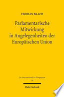 Parlamentarische Mitwirkung in Angelegenheiten der Europäischen Union : die Parlamente Deutschlands und Polens im europäischen Verfassungsverbund