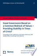 Good Governance Based on a Common Bedrock of Values - Providing Stability in Times of Crisis? : Proceedings of the Conference on European Democracy 2015 (EuDEM 2015) 27 and 28 April 2015 (Vienna)