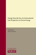 Energy from the sea : an international law perspective on ocean energy