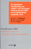 De eigendomsbescherming van artikel 1 van het Eerste Protocol bij het EVRM en het Nederlandse burgerlijk recht