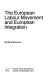 The European labour movement and European integration