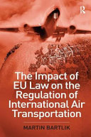 The impact of EU law on the regulation of international air transportation