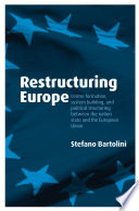 Restructuring Europe : centre formation, system building and political structuring between the nation-state and the European Union