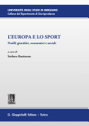 L' Europa e lo sport : profili giuridici, economici e sociali; atti del III convegno, Dipartimento di Giurisprudenza, Università degli Studi di Bergamo, 22 novembre 2013