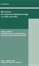 Das System der deutschen Handelsverträge von 1853 und 1914 : völkerrechtliche Prinzipien und ihre Gemeinsamkeiten mit dem heutigen Weltwirtschaftsrecht