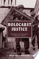 Holocaust justice : the battle for restitution in America's courts