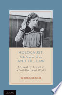 Holocaust, genocide, and the law : a quest for justice in a post-Holocaust world
