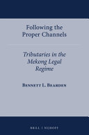 Following the proper channels : tributaries in the Mekong legal regime