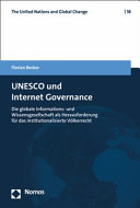 UNESCO und Internet Governance : die globale Informations- und Wissensgesellschaft als Herausforderung für das institutionalisierte Völkerrecht