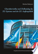 Charakteristika und Zielkatalog des EU-Systems und der EU-Außenpolitik : Perspektiven für die EU als internationaler Akteur