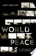 World peace : (and how we can achieve it)