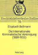 Die Internationale Kriminalistische Vereinigung (1889 - 1933)