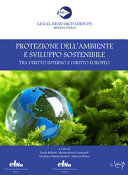 Protezione dell'ambiente e sviluppo sostenibile : tra diritto interno e diritto europeo