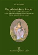 The white man's burden : Arbeit und Menschenrechte in der globalisierten Welt