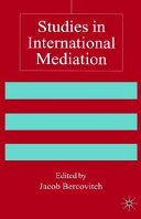 Studies in international mediation : essays in honour of Jeffrey Z. Rubin