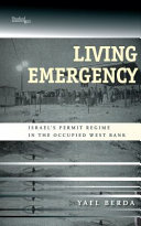 Living emergency : Israel's permit regime in the occupied West Bank