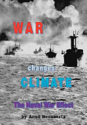 War changes climate : how two world war changed climate ; the naval war effect
