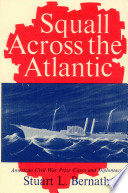 Squall across the Atlantic : American Civil War prize cases and diplomacy