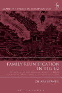 Family reunification in the EU : the movement and residence rights of third country national family members of EU citizens