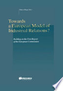 Towards a European model of industrial relations? : building on the first report of the European Commission