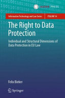 The right to data protection : individual and structural dimensions of data protection in EU law