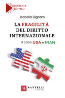 La fragilità del diritto internazionale : il caso USA e Iran