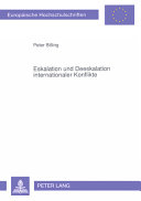 Eskalation und Deeskalation internationaler Konflikte : ein Konfliktmodell auf der Grundlage der empirischen Auswertung von 288 internationalen Konflikten seit 1945