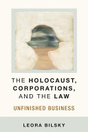 The Holocaust, Corporations, and the Law : Unfinished Business