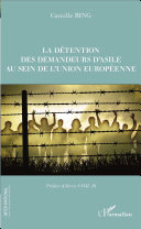 La détention des demandeurs d'asile au sein de l'Union européenne