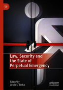Law, security and the state of perpetual emergency