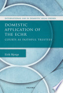 Domestic application of the ECHR : courts as faithful trustees