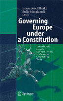 Governing Europe under a constitution : the hard road from the European treaties to a European constitutional treaty