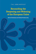 Reconciling the deepening and widening of the European Union : [Asser Institute Colloquium on European Law, session 36 - 29 September 2006]