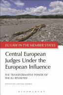 Central European judges under the European influence : the transformative power of the EU revisited