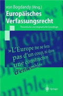Europäisches Verfassungsrecht : theoretische und dogmatische Grundzüge