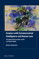 Contact with extraterrestrial intelligence and human law : the applicability of rules of war and human rights