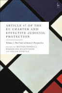 Article 47 of the EU Charter and effective judicial protection : Volume 1, The Court of Justice's perspective
