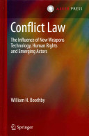 Conflict law : the influence of new weapons technology, human rights and emerging actors