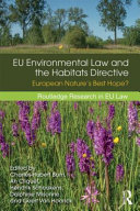 The Habitats Directive in its EU environmental law context : european nature's best hope?