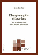 L' Europe en quête d'Européens : pour un nouveau rapport entre Bruxelles et les nations