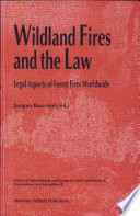 Wildland fires and the law : legal aspects of forest fires worldwide
