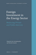 Foreign investment in the energy sector : balancing private and public interests