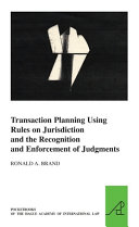 Transaction planning using rules on jurisdiction and the recognition and enforcement of judgments