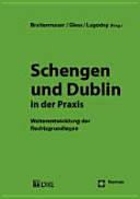 Schengen und Dublin in der Praxis : Weiterentwicklung der Rechtsgrundlage