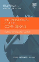 International claims commissions : righting wrongs after conflict