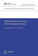 Leitbilder for the future of the European Union : dissenting promoters of unity