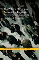 The politics of European competition regulation : a critical political economy perspective