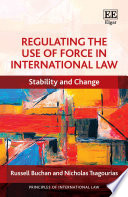 Regulating the use of force in international law : stability and change