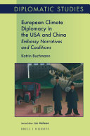 European climate diplomacy in the USA and China : embassy narratives and coalitions