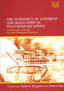 The economics of antitrust and regulation in telecommunications : perspectives for the new European regulatory framework